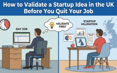 How to Validate a Startup Idea in the UK Before You Quit Your Job
