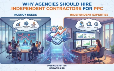 Why Agencies Should Hire Independent Contractors for PPC